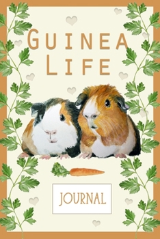 Paperback Guinea Life Journal: Cute Journal Notebook for Guinea Pig Moms and Dads - Gift for Girls Boys and Women Who Love Piggys Book