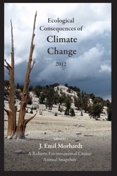 Paperback Ecological Consequences of Climate Change 2012: A Roberts Environmental Center Annual Snapshot Book