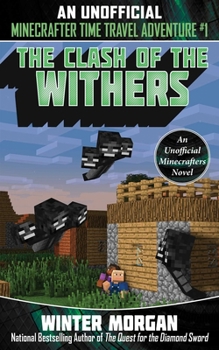 Paperback The Clash of the Withers: An Unofficial Minecrafters Time Travel Adventure, Book 1 Book