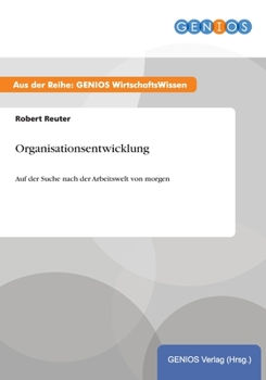 Paperback Organisationsentwicklung: Auf der Suche nach der Arbeitswelt von morgen [German] Book