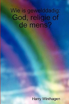 Paperback Wie is gewelddadig: God, religie of de mens? [Dutch] Book