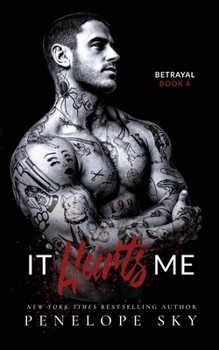 It Hurts Me - Book #4 of the Betrayal