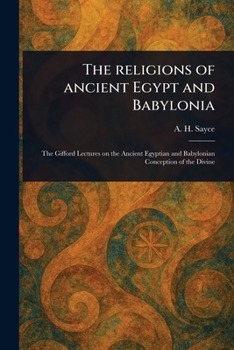 Paperback The Religions of Ancient Egypt and Babylonia Book