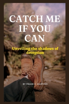 Paperback Catch Me If You Can: Unveiling the shadows of deception [Large Print] Book