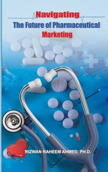 Paperback Navigating the Future of Pharmaceutical Marketing Book