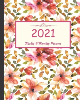 2021 Weekly & Monthly Planner: Calendar 2021 with relaxing designs and amazing quotes : 01 Jan 2021 to 31 Dec 2021, 141 ligned pages with flolar cover printed on high quality.