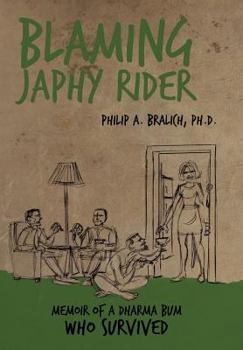 Hardcover Blaming Japhy Rider: Memoir of a Dharma Bum Who Survived Book