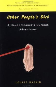 Paperback Other People's Dirt: A Housecleaner's Curious Adventures Book