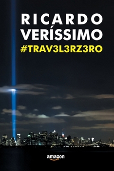 Paperback #Trav3l3rz3ro: A Time Travel Adventure Based on Facts Book