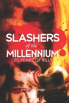 Slashers of the Millennium: 20 Years of Kills (Movies of the Millennium 2020)