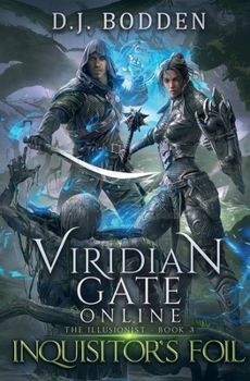 Paperback Viridian Gate Online: Inquisitor's Foil (The Illusionist Book 3) Book