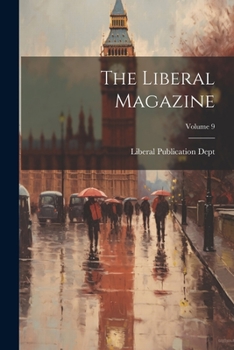 Paperback The Liberal Magazine; Volume 9 Book