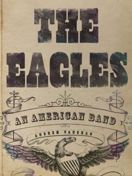 Hardcover The Eagles: An American Band Book