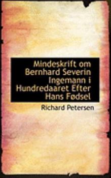 Paperback Mindeskrift Om Bernhard Severin Ingemann I Hundredaaret Efter Hans Facdsel Book