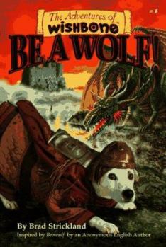 Be a Wolf! (Adventures of Wishbone) - Book #1 of the Adventures of Wishbone