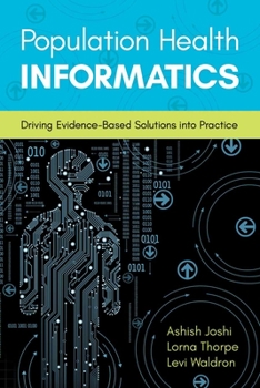 Paperback Population Health Informatics: Driving Evidence-Based Solutions Into Practice Book
