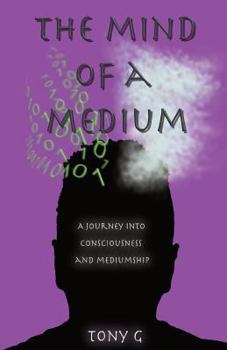 Paperback The Mind of a Medium: A journey into consciousness and mediumship Book