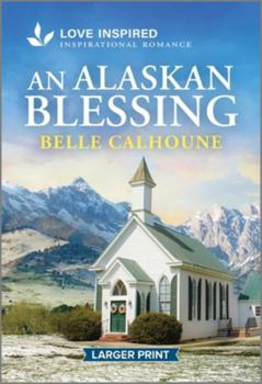 Mass Market Paperback An Alaskan Blessing: An Uplifting Inspirational Romance [Large Print] Book