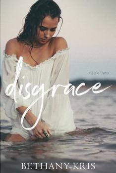 Disgrace - Book #2 of the John + Siena