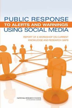 Paperback Public Response to Alerts and Warnings Using Social Media: Report of a Workshop on Current Knowledge and Research Gaps Book