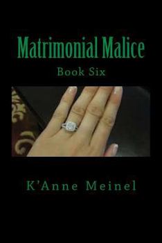 Matrimonial Malice - Book #6 of the Malice Masterpieces