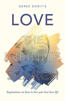 Love The Infinite Search: Inspirations on how to live your best love life