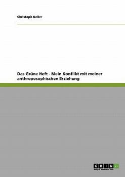 Paperback Das Grüne Heft - Mein Konflikt mit meiner anthroposophischen Erziehung [German] Book