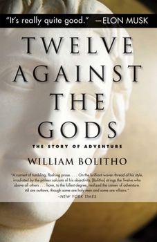 Paperback Twelve Against the Gods: The Story of Adventure Book