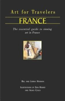 Paperback France : The Essential Guide to Viewing Art in France (A GUIDE) Book