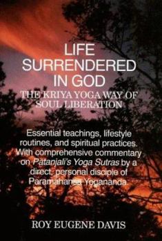 Hardcover Life Surrendered in God: The Kriya Yoga Way of Soul Liberation Book