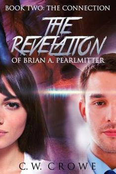 Paperback The Revelation of Brian A. Pearlmitter, Book Two: The Connection Book
