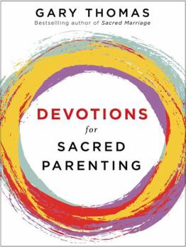 Hardcover Devotions for Sacred Parenting: Growing in Christ as You Raise Godly Children (a 52-Week Devotional - The Perfect Christian Gift for Seasoned, New, an Book