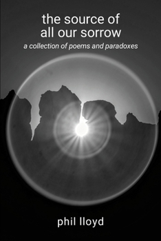 Paperback The source of all our sorrow: life Book