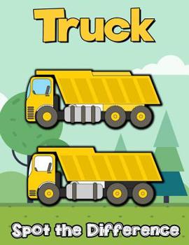 Paperback Truck Spot The Difference: Activity Book for Kids 30 Truck Puzzles for Kids Book
