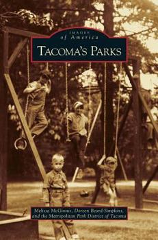 Tacoma's Parks - Book  of the Images of America: Washington