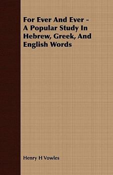 Paperback For Ever And Ever - A Popular Study In Hebrew, Greek, And English Words Book