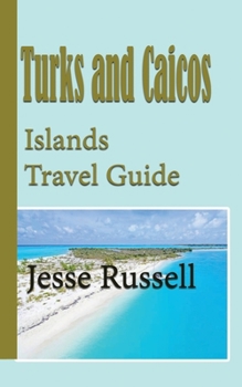 Paperback Turks and Caicos Islands Travel Guide: Holiday Guide Book