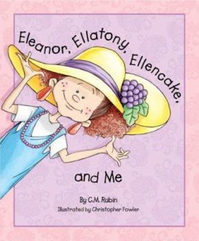 Hardcover Eleanor, Ellatony, Ellencake, and Me Book