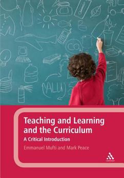 Hardcover Teaching and Learning and the Curriculum: A Critical Introduction Book