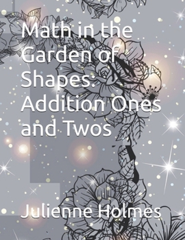 Paperback Math in the Garden of Shapes: Addition Ones and Twos Book