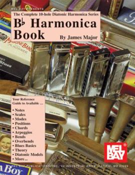 Paperback Mel Bay Complete 10-Hole Diatonic Harmonica Series: Bb (Complete 10-Hole Diatonic Harmonica) Book