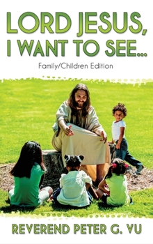 Hardcover Lord Jesus, I Want to See... Book