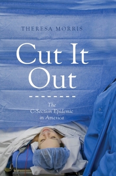 Hardcover Cut It Out: The C-Section Epidemic in America Book