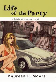 Life of the Party: A Trials of Katrina Novel