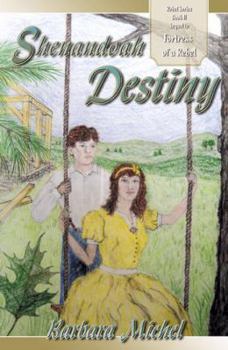 Shenandoah Destiny - Book #2 of the Rebel