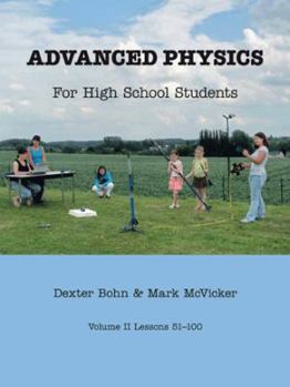 Paperback Advanced Physics for High School Students: Volume II Lessons 51-100 Book