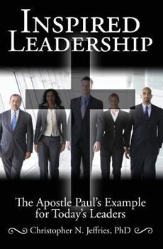 Paperback Inspired Leadership: The Apostle Paul's Example for Today's Leaders Book