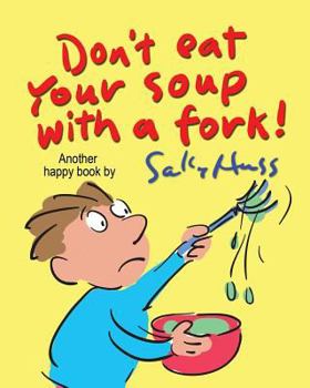 Paperback Don't Eat Your Soup with a Fork Book