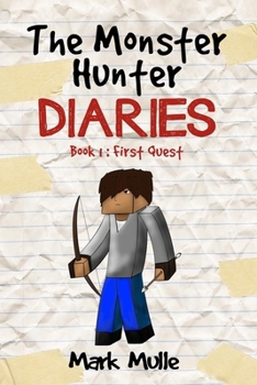 Paperback The Monster Hunter Diaries Book 1: First Quest Book