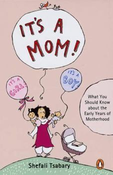 Hardcover It's a Mom!: What You Should Know about the Early Years of Motherhood Book